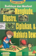 Budidaya dan Manfaat Mengkudu, Blustru, Ciplukan, dan Mahkota Dewa